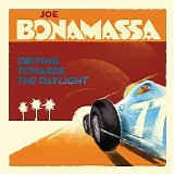 Joe Bonamassa - Driving Towards The Daylight