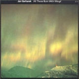 Jan Garbarek - All Those Born With Wings