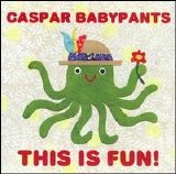 Caspar Babypants - This Is Fun