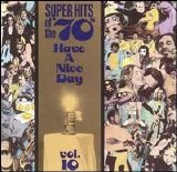 Various artists - Super Hits of the '70s: Have a Nice Day, Vol. 10