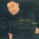 Keith Sweat - Twisted