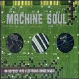 Various artists - Machine Soul: An Odyssey Into Electronic Dance Music Disc 1