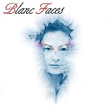 Blanc Faces - Blanc Faces