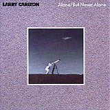Carlton, Larry - Alone / But never alone