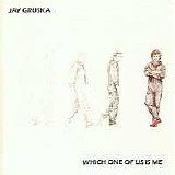 Gruska, Jay - Which one of us is me
