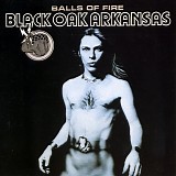 Black Oak Arkansas - Balls Of Fire