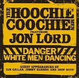 The Hoochie Coochie Men feat. Jon Lord - Danger White Men Dancing