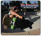 Fu Manchu - The Action is Go