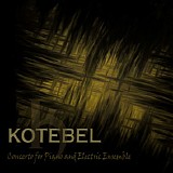 Kotebel - Concerto For Piano And Electric Ensemble
