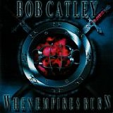 Bob Catley - When Empires Burn