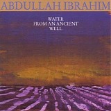 Abdullah Ibrahim - Water From An Ancient Well