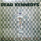 Dead Kennedys - In God We Trust, Inc.