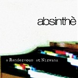 Absinthe - A Rendevous at Nirvana