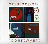 Robert Wyatt - Comicopera