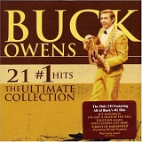 Buck Owens - 21 #1 Hits - The Ultimate Collection