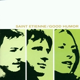 Saint Etienne - Good Humor