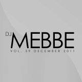 Various artists - DJ Mebbe presents: Vol. 39 - December 2011