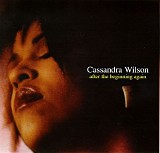 Cassandra Wilson - After The Beginning Again