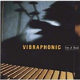 Vibraphonic - On A Roll