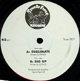 Freeze & DJ Faze - Sublimate / Big Up