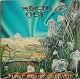 Magic Mushroom Band - Spaced Out