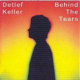 Detlef Keller - Behind The Tears