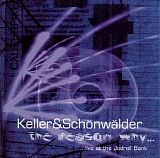 Keller & SchÃ¶nwÃ¤lder - The Reason Why...