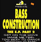 Bass Construction - The E.P. Part 2