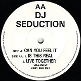 DJ Seduction - Can You Feel It / Is This Real / Live Together