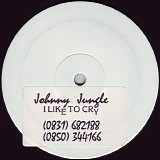 Johnny Jungle - Johnny / I Like To Cry