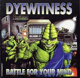 Dyewitness - Battle For Your Mind