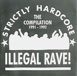 Various artists - Illegal Rave! (Strictly Hardcore - The Compilation 1991-1992)