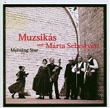 MuzsikÃ¡s & MÃ¡rta SebestyÃ©n - Morning Star