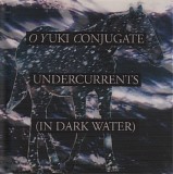 O Yuki Conjugate - Undercurrents (In Dark Water)