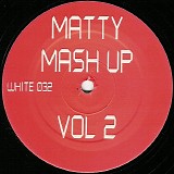 Matty Mash Up - Matty Mash Up Vol 2
