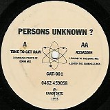 Persons Unknown - Time To Get Raw / Assassin