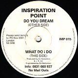 Inspiration Point - Do You Dream / What Do I Do
