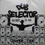 Dub Selector - Champion Dub (The Debut 12 Inch)