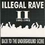 Various artists - Illegal Rave II - Back To The Underground Scene