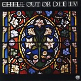 Various artists - Chill Out Or Die IV