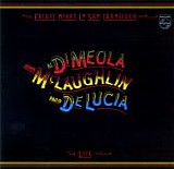 John McLaughlin, Al di Meola & Paco de Lucia - Friday Night In San Francisco