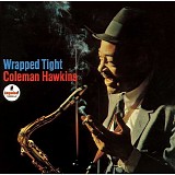 Coleman Hawkins - Wrapped Tight