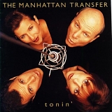 The Manhattan Transfer - Tonin'