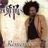 Demetrus - I Remember