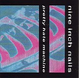 Nine Inch Nails - Pretty Hate Machine