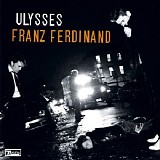 Franz Ferdinand - Ulysses [EP]