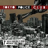 Tokyo Police Club - Your English Is Good [single]