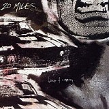 20 Miles - Keep It Coming..._