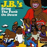 J.B.'s, The - Reunion: Bring The Funk On Down