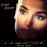 SinÃ©ad O'Connor - I Do Not Want What I Haven't Got [Limited]